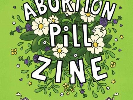 Abortion Pill Zine A Community Guide To Misoprostol And Mifepristone #1 (One-Shot) For Sale